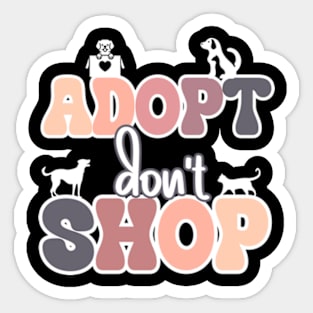 Adopt Don't Shop | Pets Sticker